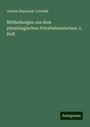 Johann Nepomuk Czermák: Mittheilungen aus dem physiologischen Privatlaboratorium: 1. Heft, Buch