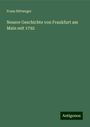 Franz Rittweger: Neuere Geschichte von Frankfurt am Main seit 1792, Buch