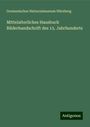 Germanisches Nationalmuseum Nürnberg: Mittelalterliches Hausbuch Bilderhandschrift des 15. Jahrhunderts, Buch