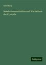 Adolf Knop: Molekularconstitution und Wachsthum der Krystalle, Buch