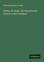 Gotthold Ephraim Lessing: Nathan der Weise. Ein dramatisches Gedicht in fünf Aufzügen, Buch