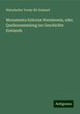 Historischer Verein Für Ermland: Monumenta historiæ Warmiensis, oder, Quellensammlung zur Geschichte Ermlands, Buch