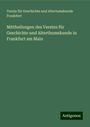 Verein für Geschichte und Altertumskunde Frankfurt: Mittheilungen des Vereins für Geschichte und Alterthumskunde in Frankfurt am Main, Buch