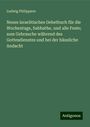 Ludwig Philippson: Neues israelitisches Gebetbuch für die Wochentage, Sabbathe, und alle Feste; zum Gebrauche während des Gottesdienstes und bei der häusliche Andacht, Buch