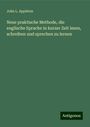 John L. Appleton: Neue praktische Methode, die englische Sprache in kurzer Zeit lesen, schreiben und sprechen zu lernen, Buch