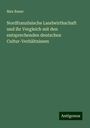 Max Bauer: Nordfranzösische Landwirthschaft und ihr Vergleich mit den entsprechenden deutschen Cultur-Verhältnissen, Buch