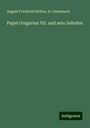 August Friedrich Gfrörer: Papst Gregorius VII. und sein Zeitalter, Buch