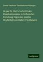 Verein Deutscher Eisenbahnverwaltungen: Organ für die Fortschritte des Eisenbahnwesens in technischer Beziehung Organ des Vereins Deutscher Eisenbahnverwaltungen, Buch