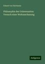 Eduard Von Hartmann: Philosophie des Unbewussten: Versuch einer Weltanschauung, Buch