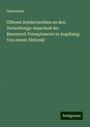 Osterrieder: Offenes Sendschreiben an den Verwaltungs-Ausschuß der Baumwoll-Feinspinnerei in Augsburg: Von einem Aktionär, Buch