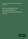 Landwirthschaftliche Fortbildungsschule Würzburg: Rechenschaftsbericht der Landwirthschaftlichen Fortbildungsschule zu Würzburg 1863/64, Buch