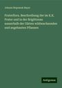 Johann Nepomuk Bayer: Praterflora. Beschreibung der im K.K. Prater und in der Brigittenau ausserhalb der Gärten wildwachsenden und angebauten Pflanzen, Buch