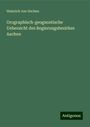 Heinrich Von Dechen: Orographisch-geognostische Uebersicht des Regierungsbezirkes Aachen, Buch