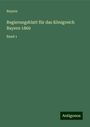 Bayern: Regierungsblatt für das Königreich Bayern 1869, Buch