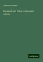 Johannes Janssen: Russland und Polen vor hundert Jahren, Buch