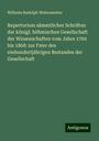 Wilhelm Rudolph Weitenweber: Repertorium sämmtlicher Schriften der königl. böhmischen Gesellschaft der Wissenschaften vom Jahre 1769 bis 1868: zur Feier des einhundertjährigen Bestandes der Gesellschaft, Buch