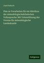 Josef Haltrich: Plan zu Vorarbeiten für ein Idiotikon der siebenbürgischsächsischen Volkssprache: Mit Unterstützung des Vereins für siebenbürgische Landeskunde, Buch