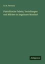 N. M. Petersen: Plattdütsche Fabeln, Vertellungen und Märken in Angelnner Mundart, Buch