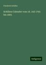 Friedrich Schiller: Schillers Calender vom 18. Juli 1795 bis 1805, Buch