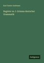 Karl Gustav Andresen: Register zu J. Grimms deutscher Grammatik, Buch