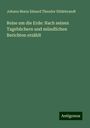 Johann Maria Eduard Theodor Hildebrandt: Reise um die Erde: Nach seinen Tagebüchern und mündlichen Berichten erzählt, Buch