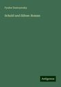 Fyodor Dostoyevsky: Schuld und Sühne: Roman, Buch