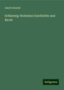 Adolf Schmidt: Schleswig-Holsteins Geschichte und Recht, Buch