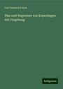 Carl Friedrich Frisch: Plan und Wegweiser von Kopenhagen mit Umgebung, Buch