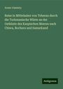 Ármin Vámbéry: Reise in Mittelasien von Teheran durch die Turkmanische Wüste an der Ostküste des Kaspischen Meeres nach Chiwa, Bochara und Samarkand, Buch