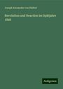 Joseph Alexander Von Helfert: Revolution und Reaction im Spätjahre 1848, Buch