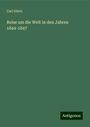 Carl Görtz: Reise um die Welt in den Jahren 1844-1847, Buch