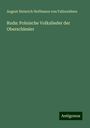 August Heinrich Hoffmann von Fallersleben: Ruda: Polnische Volkslieder der Oberschlesier, Buch