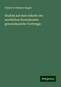 Friedrich Wilhelm Hagen: Studien auf dem Gebiete der aerztlichen Seelenkunde; gemeinfassliche Vortraege, Buch