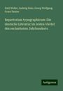 Emil Weller: Repertorium typographicum: Die deutsche Literatur im ersten Viertel des sechzehnten Jahrhunderts, Buch