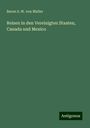 Baron S. W. von Muller: Reisen in den Vereinigten Staaten, Canada und Mexico, Buch