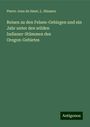 Pierre-Jean De Smet: Reisen zu den Felsen-Gebirgen und ein Jahr unter den wilden Indianer-Stämmen des Oregon-Gebietes, Buch