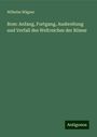 Wilhelm Wägner: Rom: Anfang, Fortgang, Ausbreitung und Verfall des Weltreiches der Römer, Buch