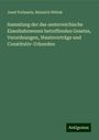 Josef Pollanetz: Sammlung der das oesterreichische Eisenbahnwesen betreffenden Gesetze, Verordnungen, Staatsverträge und Constitutiv-Urkunden, Buch