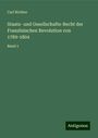 Carl Richter: Staats- und Gesellschafts-Recht der Französischen Revolution von 1789-1804, Buch