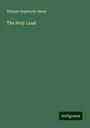 William Hepworth Dixon: The Holy Land, Buch