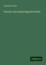 Johannes Ranke: Tetanus: eine physiologische Studie, Buch