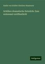 Emilie von Schiller Gleichen-Russwurm: Schillers dramatische Entwürfe: Zum erstenmal veröffentlicht, Buch