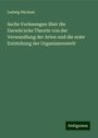 Ludwig Büchner: Sechs Vorlesungen über die Darwin'sche Theorie von der Verwandlung der Arten und die erste Entstehung der Organismenwelt, Buch