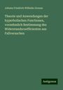 Johann Friedrich Wilhelm Gronau: Theorie und Anwendungen der hyperbolischen Functionen, vornehmlich Bestimmung des Widerstandscoefficienten aus Fallversuchen, Buch