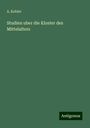 A. Kobler: Studien uber die Kloster des Mittelalters, Buch