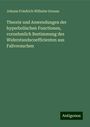 Johann Friedrich Wilhelm Gronau: Theorie und Anwendungen der hyperbolischen Functionen, vornehmlich Bestimmung des Widerstandscoefficienten aus Fallversuchen, Buch