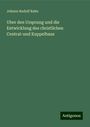 Johann Rudolf Rahn: Uber den Ursprung und die Entwicklung des christlichen Central-und Kuppelbaus, Buch