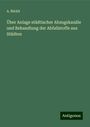 A. Bürkli: Über Anlage städtischer Abzugskanäle und Behandlung der Abfallstoffe aus Städten, Buch