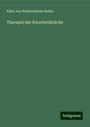 Edler von Bohmersheim Bohm: Therapie der Knochenbrüche, Buch