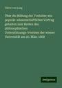 Viktor Von Lang: Über die Bildung der Tonleiter: ein populär-wissenschaftlicher Vortrag gehalten zum Besten des philosophischen Unterstützungs-Vereines der wiener Universität am 20. März 1868, Buch